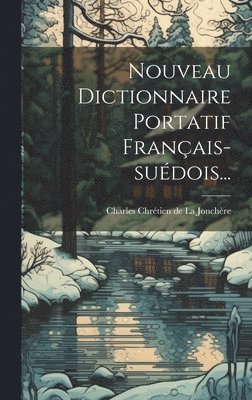 Nouveau Dictionnaire Portatif Franais-sudois... 1