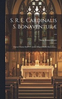 bokomslag S. R. E. Cardinalis S. Bonaventuræ ...