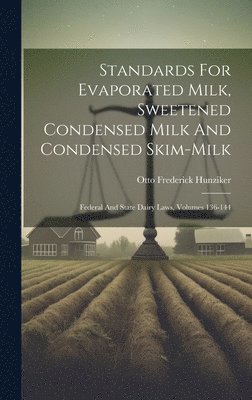 Standards For Evaporated Milk, Sweetened Condensed Milk And Condensed Skim-milk 1