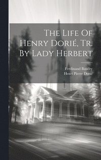 bokomslag Life Of Henry Dorié, Tr. By Lady Herbert