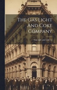 bokomslag Gas Light And Coke Company