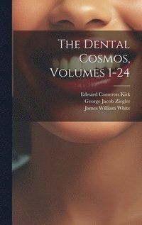 bokomslag The Dental Cosmos, Volumes 1-24