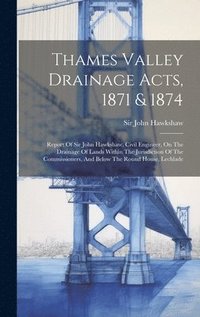 bokomslag Thames Valley Drainage Acts, 1871 & 1874