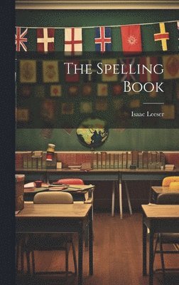 Isaac Leeser - Spelling Book, Inbunden