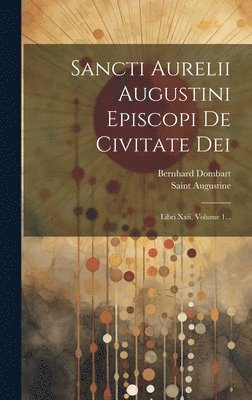 bokomslag Sancti Aurelii Augustini Episcopi De Civitate Dei