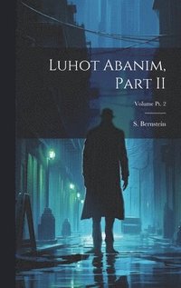bokomslag Luhot Abanim, Part II; Volume pt. 2