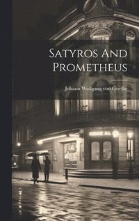 bokomslag Satyros And Prometheus