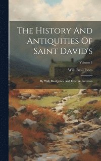 bokomslag History And Antiquities Of Saint David's