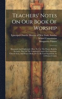 bokomslag Teachers' Notes On Our Book Of Worship