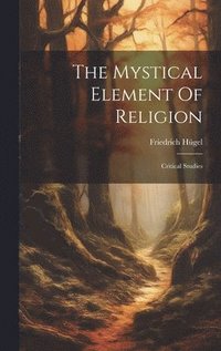 bokomslag The Mystical Element Of Religion