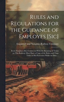 Rules and Regulations for the Guidance of Employes [sic] [microform] 1