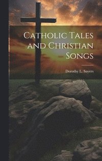 bokomslag Catholic Tales and Christian Songs