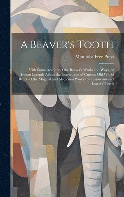bokomslag Beaver's Tooth [microform]