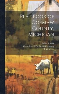 bokomslag Plat Book of Ogemaw County, Michigan