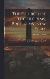 bokomslag The Church of the Pilgrims, Brooklyn, New York