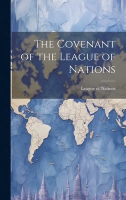 bokomslag Covenant of the League of Nations [microform]