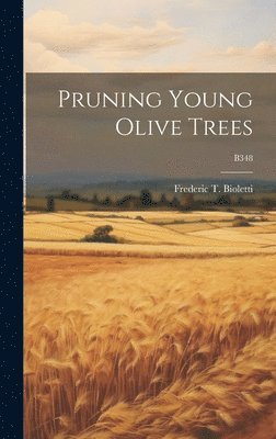 Frederic T. (Frederic Theod Bioletti - Pruning Young Olive Trees; B348, Inbunden