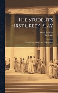 bokomslag The Student's First Greek Play
