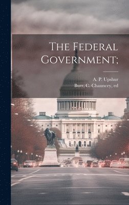 bokomslag The Federal Government;