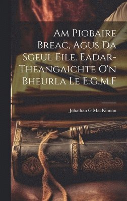 bokomslag Am Piobaire Breac, Agus Da Sgeul Eile. Eadar-theangaichte o'n Bheurla Le E.G.M.F