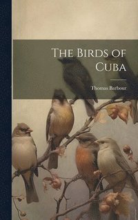 bokomslag The Birds of Cuba