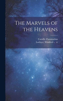 bokomslag Marvels of the Heavens
