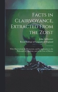 bokomslag Facts in Clairvoyance, Extracted From the Zoist