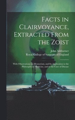 bokomslag Facts in Clairvoyance, Extracted From the Zoist