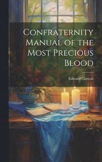 bokomslag Confraternity Manual of the Most Precious Blood