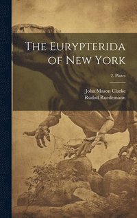bokomslag The Eurypterida of New York; 2. Plates