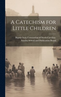 bokomslag Catechism for Little Children