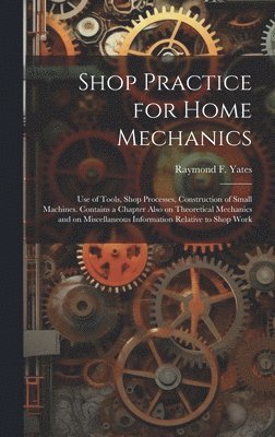 Shop Practice for Home Mechanics 1