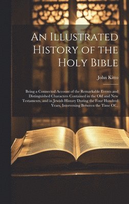 An Illustrated History of the Holy Bible 1