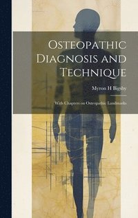 bokomslag Osteopathic Diagnosis and Technique