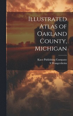 Illustrated Atlas of Oakland County, Michigan 1