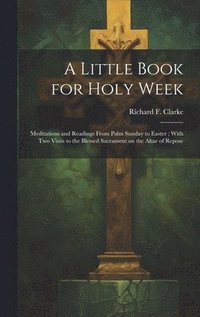 bokomslag A Little Book for Holy Week