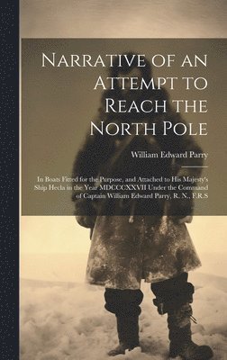 Narrative of an Attempt to Reach the North Pole [microform] 1