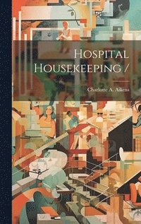 bokomslag Hospital Housekeeping /