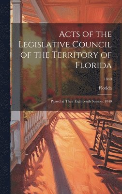 bokomslag Acts of the Legislative Council of the Territory of Florida