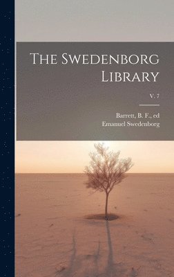 The Swedenborg Library; v. 7 1