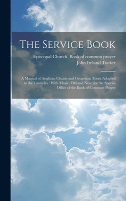 John Ireland 1819-1895 Tucker, John Ireland Tucker, Episcopal Church Book of Common Prayer - Service Book, Inbunden