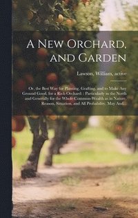 bokomslag New Orchard, and Garden