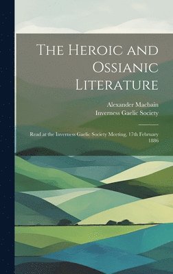 Alexander Macbain, Alexander 1855-1907 Macbain, Inverness Gaelic Society - Heroic and Ossianic Literature, Inbunden
