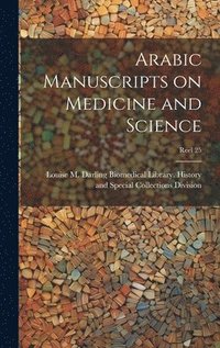 bokomslag Arabic Manuscripts on Medicine and Science [microform]; Reel 25