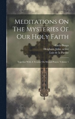 bokomslag Meditations On The Mysteries Of Our Holy Faith