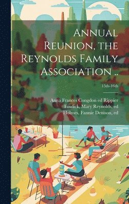 bokomslag Annual Reunion, the Reynolds Family Association ..; 15th-16th