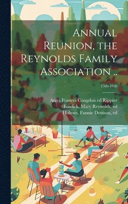 Annual Reunion, the Reynolds Family Association ..; 15th-16th 1