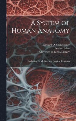 bokomslag A System of Human Anatomy