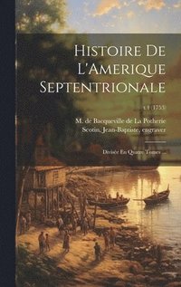 bokomslag Histoire De L'Amerique Septentrionale