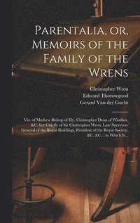 bokomslag Parentalia, or, Memoirs of the Family of the Wrens